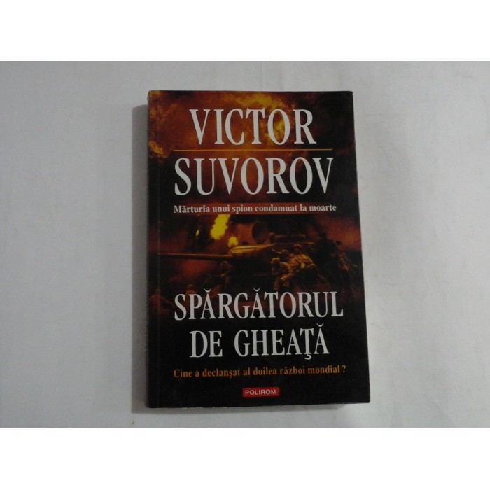 SPARGATORUL DE GHEATA - VICTOR SUVOROV